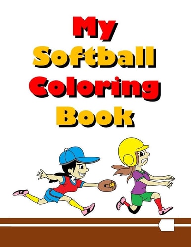 My Softball Coloring Book Fun and Easy Coloring Pages for Kids Who Love Softball