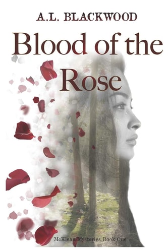 Blood of the Rose McKlean Mysteries Book One