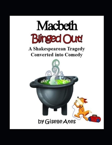 Macbeth Blinged Out! A Shakespearean Tragedy Converted Into Comedy