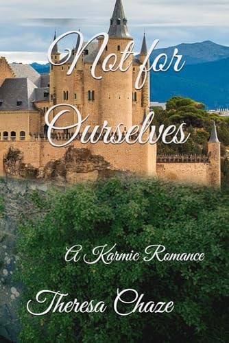 Not for Ourselves A Karmic Romance