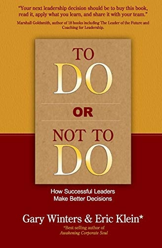 To Do Or Not To Do - How Successful Leaders Make Better Decisions