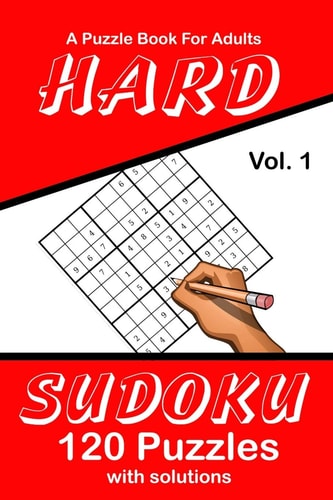 Hard Sudoku Vol. 1 A Puzzle Book For Adults 120 Puzzles With Solutions