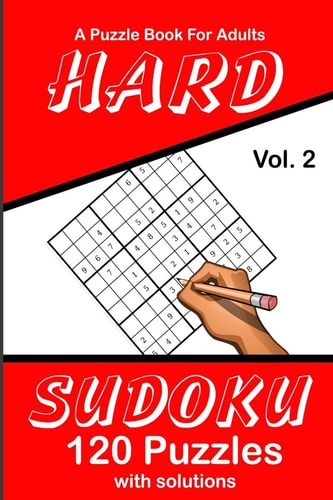 Hard Sudoku Vol. 2 A Puzzle Book For Adults 120 Puzzles With Solutions