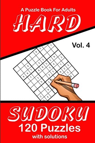 Hard Sudoku Vol. 4 A Puzzle Book For Adults 120 Puzzles With Solutions