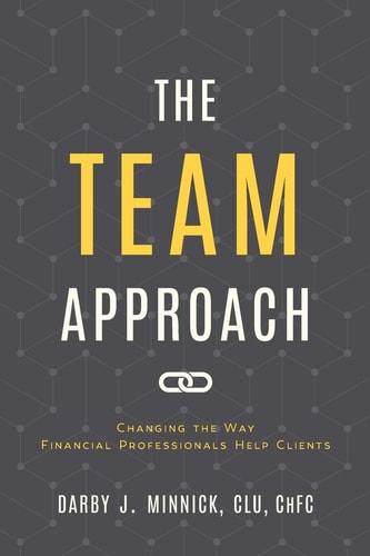The Team Approach Changing the Way Financial Professionals Help Clients