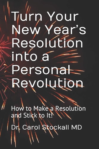 Turn Your New Year's Resolution Into a Personal Revolution: How to Make a Resolution and Stick to It!