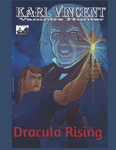 Karl Vincent Vampire Hunter # 2: Dracula Rising