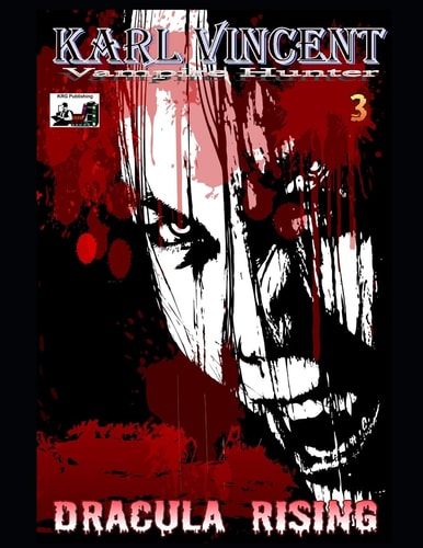 Karl Vincent Vampire Hunter # 3: Dracula Rising