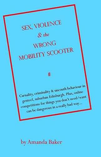 Sex, Violence and the Wrong Mobility Scooter