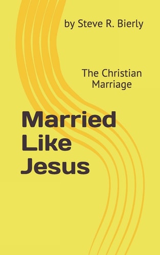 Married Like Jesus The Christian Marriage
