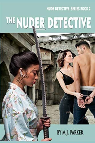 The Nuder Detective Book 2 in The Nude Detective Series