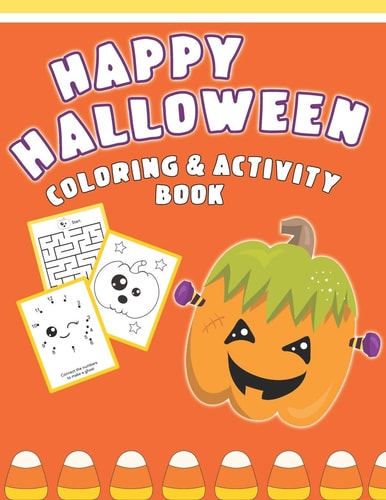 Happy Halloween Coloring And Activity Book Cute & Fun Activities For Toddlers