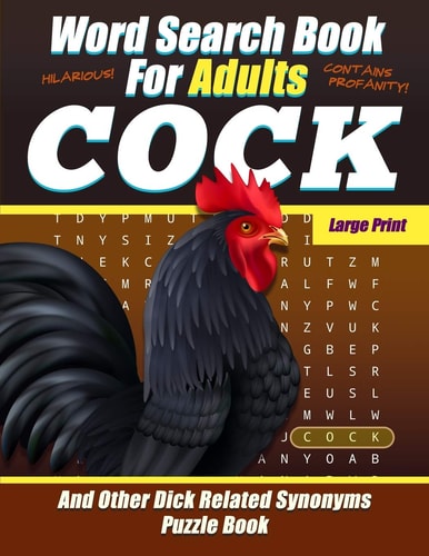 Word Search Book For Adults - COCK - Large Print - And Other Dick Related Synonyms - Puzzle Book Funny Offensive Bad Cuss Words - NSFW