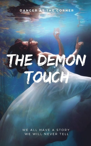 The Demon Touch We All Have a Story We Will Never Tell