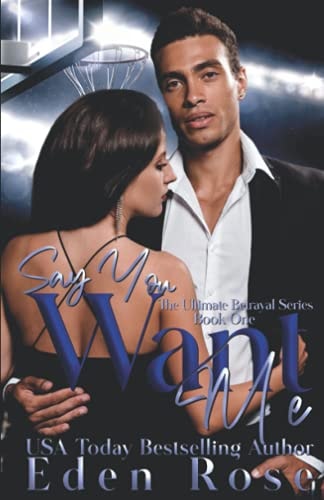 Say You Want Me A Basketball Romance
