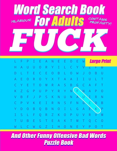 Word Search Book For Adults - FUCK - Large Print - And Other Funny Offensive Bad Words - Puzzle Book NSFW Cuss Words Gag Gift