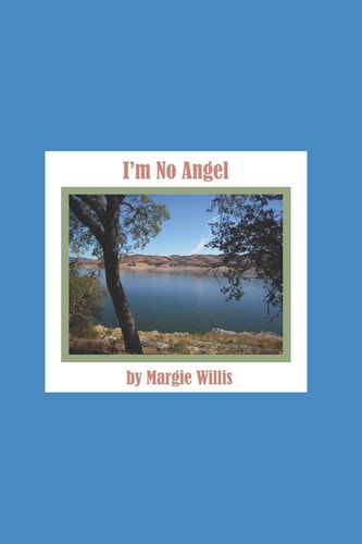 I'm No Angel My Wild Childhood Lusting After a Mountain Man (fictionalized)