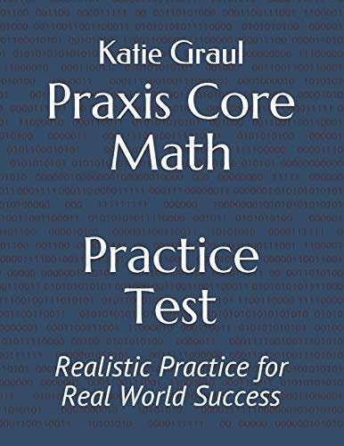 Praxis Core Math Practice Test Realistic Practice for Real World Success