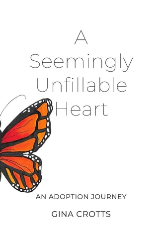 A Seemingly Unfillable Heart An Adoption Journey