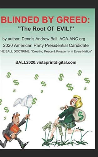Blinded by Greed "The Root Of EVIL!"