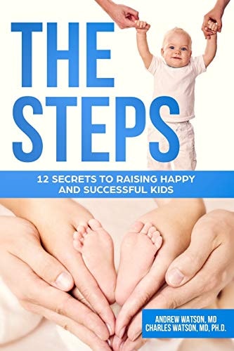 The Steps 12 Secrets to Raising Happy and Successful Kids