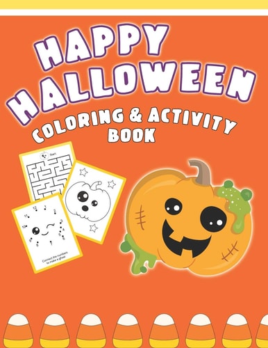Happy Halloween Coloring And Activity Book Cute & Fun Activities For Toddlers