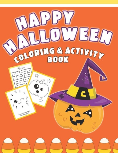 Happy Halloween Coloring And Activity Book Cute & Fun Activities For Toddlers
