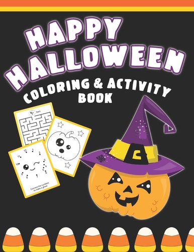 Happy Halloween Coloring And Activity Book Cute & Fun Activities For Toddlers