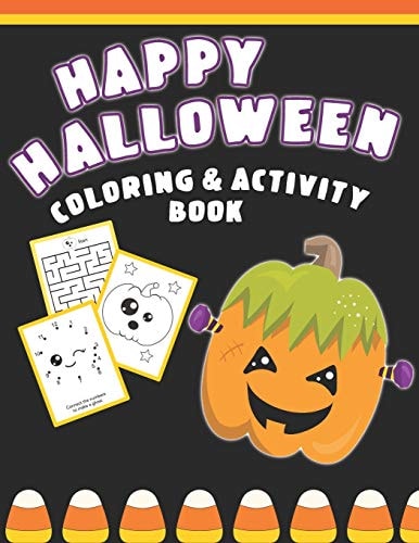 Happy Halloween Coloring And Activity Book Cute & Fun Activities For Toddlers Ages 2-4