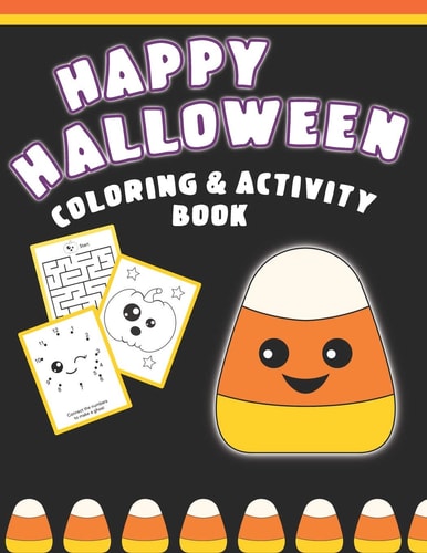 Happy Halloween Coloring And Activity Book Cute & Fun Activities For Toddlers