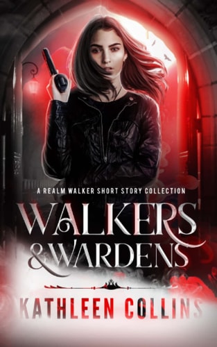 Walkers and Wardens A Realm Walker Short Story Collection