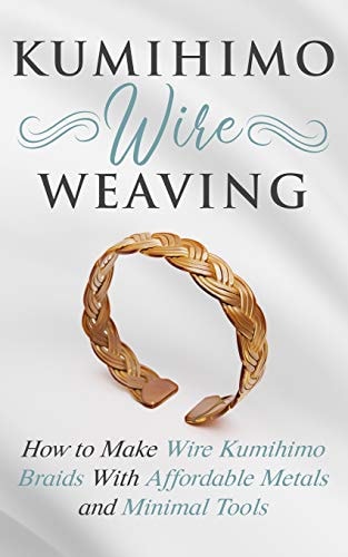 Kumihimo Wire Weaving How to Make Wire Kumihimo Braids With Affordable Metals and Minimal Tools