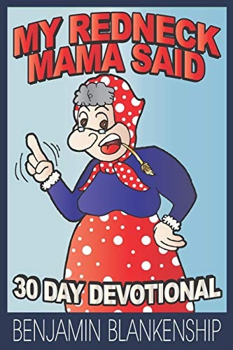My Redneck Mama Said 30 Day Devotional