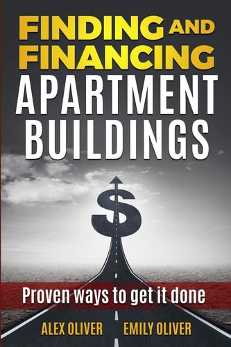Finding and Financing Apartment Buildings Proven Ways to Get It Done