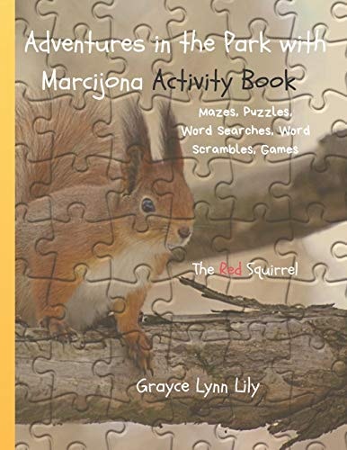 Adventures in the Park with Marcijona Activity Book. Mazes, Puzzles, Word Searches, Word Scrambles, Games