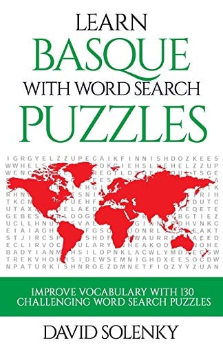Learn Basque with Word Search Puzzles Learn Basque Language Vocabulary with Challenging Word Find Puzzles for All Ages
