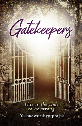 Gatekeepers This Is the Time to Be Strong