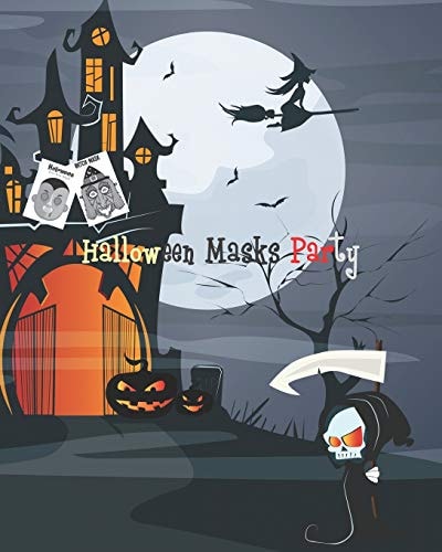Halloween Masks Party Decorate You For The Night Party, Costume Party, Let Fun With Friends, Event For Your Halloween Party Or Spooky Meetup, 8 X 10 Sized Paper Book