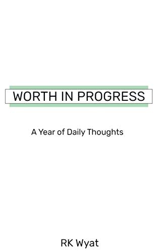 Worth in Progress A Year of Daily Thoughts