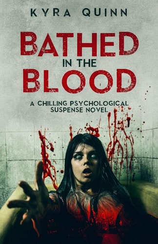 Bathed in the Blood A Dark Psychological Suspense Novel