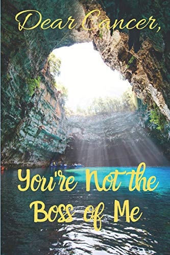 Dear Cancer, You're Not the Boss of Me