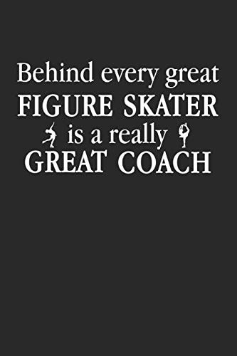 Behind Every Great Figure Skater Is A Really Great Coach Gift For Figure Skater ( 120 Pages Dot Grid 6x9)