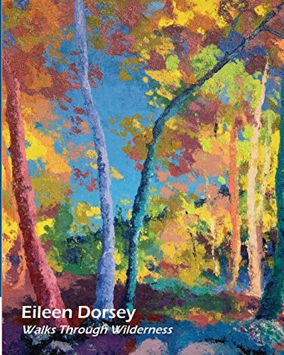 Eileen Dorsey Walks Through Wilderness