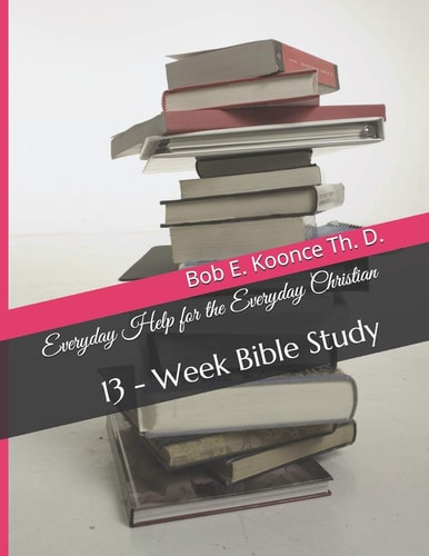 Everyday Help for the Everyday Christians 13 - Week Bible Study
