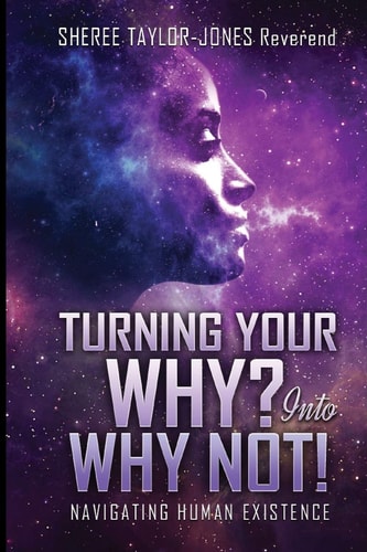 Turning Your Why? Into Why Not?! Navigating Human Existence