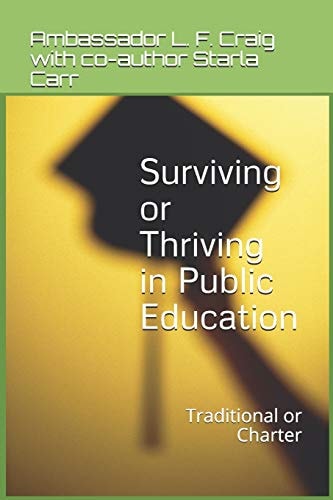 Surviving Or Thriving in Public Education Traditional Or Charter
