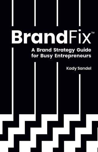 BrandFix A Brand Strategy Guide for Busy Entrepreneurs