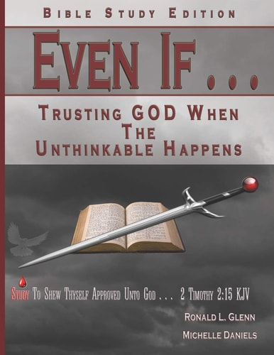 Even If - Bible Study Edition Trusting God When the Unthinkable Happens