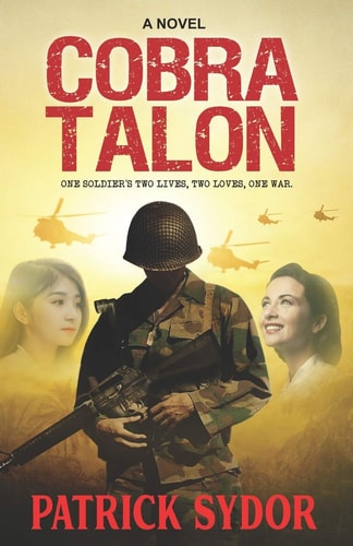 Cobra Talon One Soldier's Two Lives, Two Loves, One War