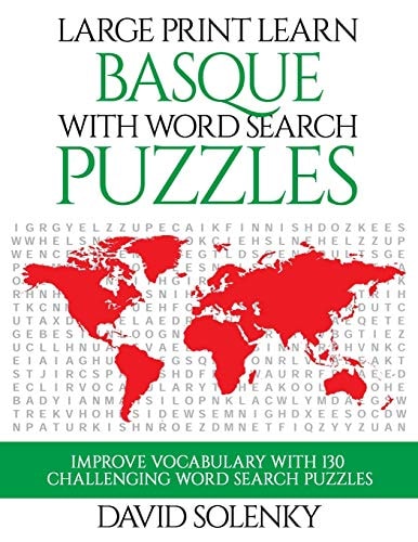 Large Print Learn Basque with Word Search Puzzles Learn Basque Language Vocabulary with Challenging Easy to Read Word Find Puzzles